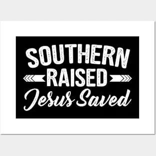 Southern Raised Jesus Saved Religious Christian Posters and Art